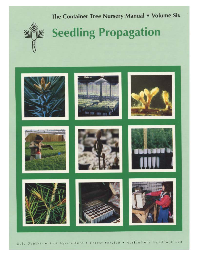 The Container Tree Nursery Manual, Volume 6 Seedling Propogation